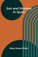 Sun and Shadow in Spain 9364734440 Book Cover