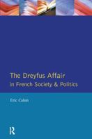 The Dreyfus Affair in French Society and Politics 1138157627 Book Cover