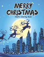 Merry Christmas Adults Coloring Book: 50+ Large Print Christmas Scenes for Relaxing, Fun Coloring Book for Adults and kids with Santa Claus, Holiday ... for Stress Relief and Relaxation Paperback B0CPDN3FSV Book Cover