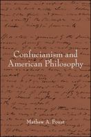Confucianism and American Philosophy 1438464746 Book Cover