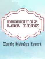 Regular Diabetes Log: Weekly Record Notebook For Glucose Blood Sugar Monitoring Diabetes Monitor Health. Book For Dieters And Diabetics Weeks - Sheet - Pressure # Weeks Size 8.5 X 11 Inch 110 Page Goo 1675903212 Book Cover