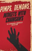 Pimps, Demons, Midgets with Chainsaws : The Grindhouse Chronicles Collection 1945294051 Book Cover