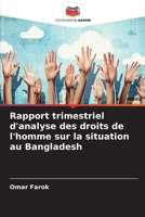 Rapport trimestriel d'analyse des droits de l'homme sur la situation au Bangladesh 620580882X Book Cover