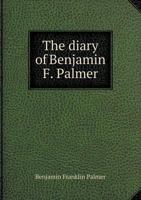 The Diary of Benjamin F. Palmer 0530107805 Book Cover
