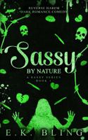 Sassy By Nature: Reverse Harem, Dark Romance, Comedy, Book 1 in A Sassy Series 1923667017 Book Cover