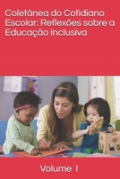Coletânea do Cotidiano Escolar: Reflexões sobre a Educação Inclusiva (Portuguese Edition) B08J2185L3 Book Cover