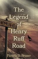 The Legend of Henry Ruff Road 0976273098 Book Cover