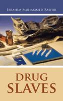 Drug Slaves 1481783939 Book Cover