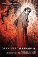 Dark Way to Paradise: Dante's Inferno in Light of the Spiritual Path 1597310018 Book Cover