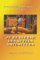 JE RENVERSE LES AUTELS ANTI-SUCCÈS B09X1FXR36 Book Cover