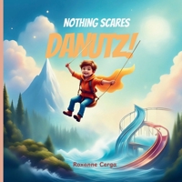 Nothing Scares Danutz! (Three Little Explorers: Around the World Adventures) B0FQCJP13N Book Cover