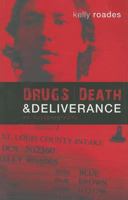 Drugs, Death, and Deliverance 1598864424 Book Cover