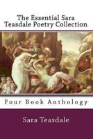 The Essential Sara Teasdale Poetry Collection 1449973353 Book Cover