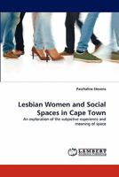 Lesbian Women and Social Spaces in Cape Town 3843364427 Book Cover