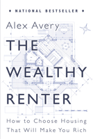 The Wealthy Renter: How to Choose Housing That Will Make You Rich 145973646X Book Cover