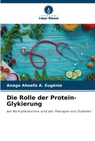 Die Rolle der Protein-Glykierung: bei Komplikationen und der Therapie von Diabetes 6206109054 Book Cover