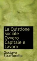 La Quistione Sociale Ovvero Capitale e Lavoro 1113119683 Book Cover