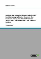 Analyse und Vergleich der Darstellung und Funktion geographischer R�ume in den Romanen Krieg und Frieden von Lev Tolstoj und Vor dem Sturm von Theodor Fontane 3640211545 Book Cover