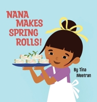 Nana Makes Spring Rolls! B0B8M7Q9N7 Book Cover