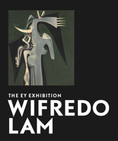 Wifredo Lam: The EY Exhibition 1849763720 Book Cover