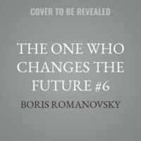 The One Who Changes the Future #6 B0H6S9GVWL Book Cover