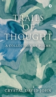 Trails of Thought: A Collection of Poems B0DY85Q6DQ Book Cover