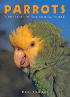 Parrots (Portraits of the Animal World) 1577170679 Book Cover