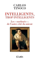 Intelligents, Trop Intelligents 2709643731 Book Cover