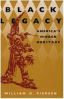 Black Legacy: America's Hidden Heritage 0870238590 Book Cover