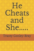 He Cheats and She..... B08CJSZTW5 Book Cover