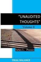 Unaudited Thoughts Voulme II: Trial Balance 1975633822 Book Cover