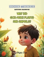 Why Did God Make Plants and Animals? 1966782721 Book Cover
