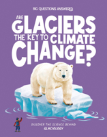 Are Glaciers the Key to Climate Change?: Discover the Science Behind Glaciology 1835691404 Book Cover