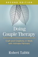 Doing Couple Therapy: Craft and Creativity in Work with Intimate Partners 1609182049 Book Cover