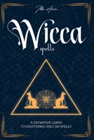 Wicca Spells 1801255075 Book Cover