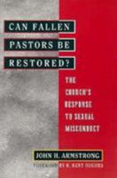 Can Fallen Pastors Be Restored?: The Church's Response to Sexual Misconduct 0802414125 Book Cover