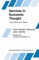 Services in Economic Thought: Three Centuries of Debate 0792392302 Book Cover