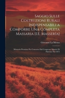 Saggio Sulle Costruzioni Rurali Indispensabili a Comporre Una Completa Massaria [I.E. Massería]: Memoria Premiata Per Concorso Dal Congresso Agrario Di Palermo Nel 1875 (Italian Edition) 1022541668 Book Cover