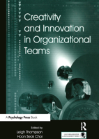 Creativity and Innovation in Organizational Teams (Lea's Organization and Management (Hardcover)) (LEA's Organization and Management Series) 0805849688 Book Cover