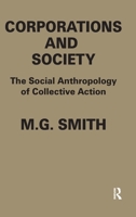 Corporations and society: The social anthropology of collective action 0202011321 Book Cover