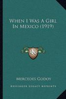 When I Was a Girl in Mexico 1104930447 Book Cover