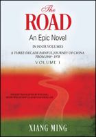 The Road - An Epic Novel In Four Volumes -- Volume 1 (English Version): A Three-Decade Painful Journey of China from 1949 - 1978 1478755482 Book Cover