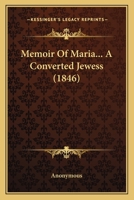 Memoir Of Maria ***: A Converted Jewess... 1377194345 Book Cover