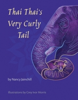 Thai Thai's Very Curly Tail 1613540051 Book Cover