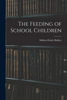The Feeding of School Children 9369878270 Book Cover