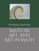 Math in Art, and Art in Math B091F18H1H Book Cover
