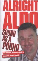 Alright Aldo - Sound as a Pound 1906802580 Book Cover