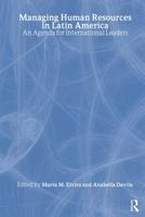 Managing Human Resources in Latin America: An Agenda for International Leaders 0415339189 Book Cover