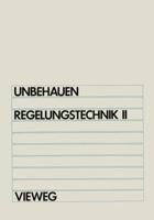 Regelungstechnik II: Zustandsregelungen, Digitale Und Nichtlineare Regelsysteme 3528333480 Book Cover