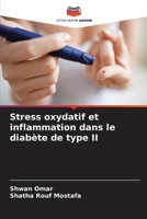Stress oxydatif et inflammation dans le diabète de type II (French Edition) 6208033926 Book Cover